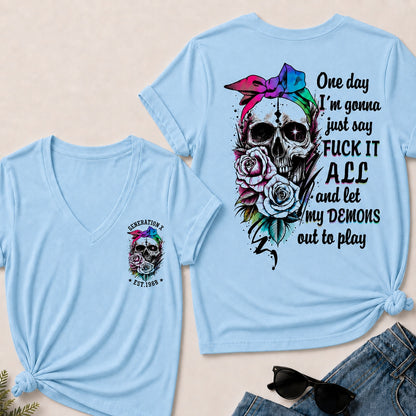 One Day I'm Gonna Just Say Fuck It All And Let My Demons Out To Play V-Neck T-Shirt