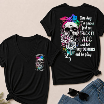 One Day I'm Gonna Just Say Fuck It All And Let My Demons Out To Play V-Neck T-Shirt