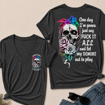 One Day I'm Gonna Just Say Fuck It All And Let My Demons Out To Play V-Neck T-Shirt