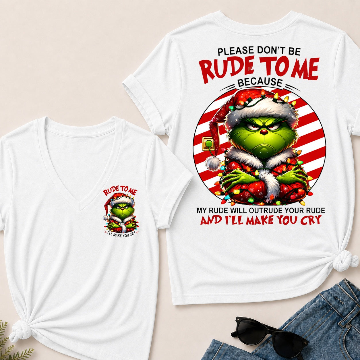 Please Don't Be Rude To Me Because My Rude Will Outrude Your Rude And I'll Make You Cry V-Neck T-Shirt