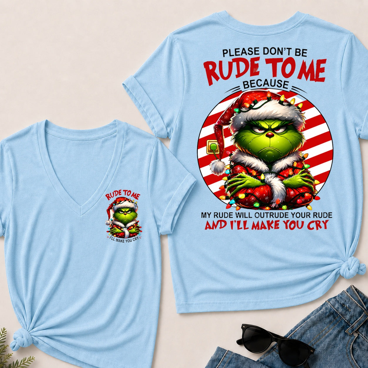 Please Don't Be Rude To Me Because My Rude Will Outrude Your Rude And I'll Make You Cry V-Neck T-Shirt