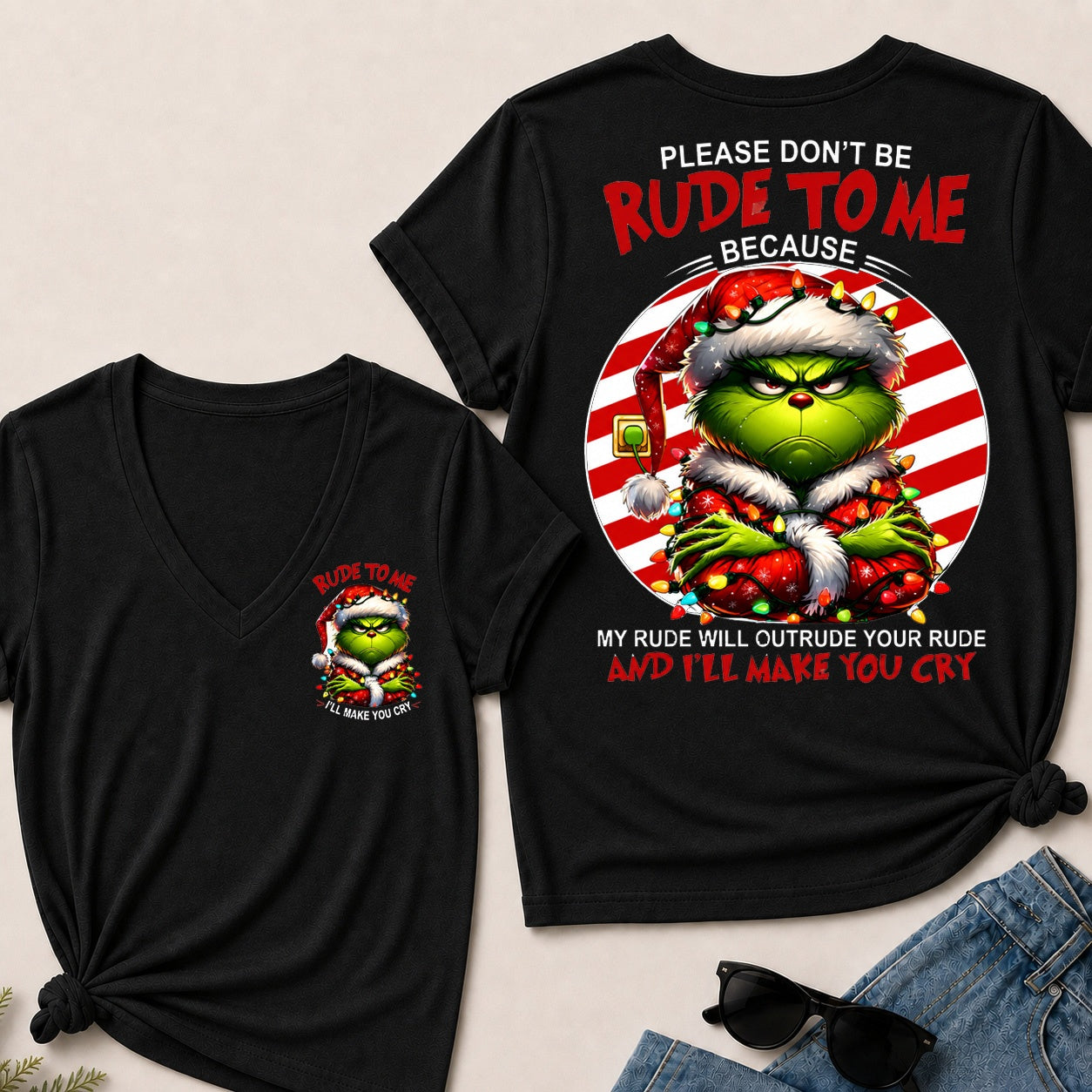 Please Don't Be Rude To Me Because My Rude Will Outrude Your Rude And I'll Make You Cry V-Neck T-Shirt