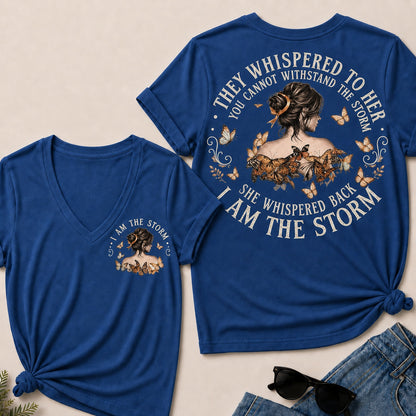They Whispered To Her You Cannot Withstand The Storm She Whispered Back I Am The Storm V-Neck T-Shirt