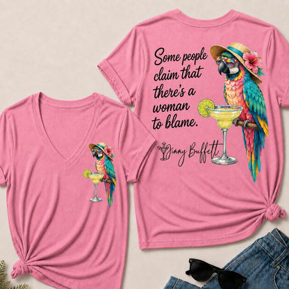 Some People Claim That There¡¯s A Woman To Blame V-Neck T-Shirt
