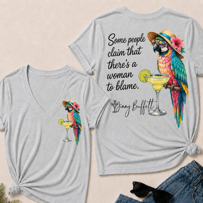 Some People Claim That There¡¯s A Woman To Blame V-Neck T-Shirt