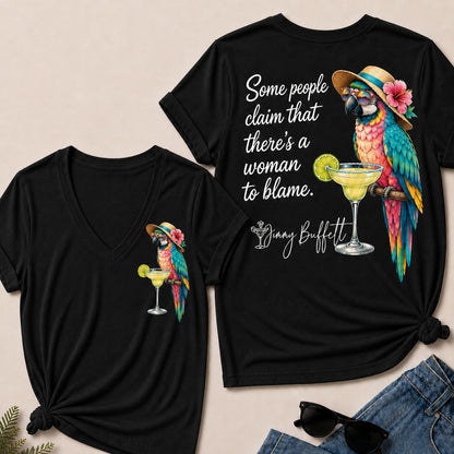 Some People Claim That There¡¯s A Woman To Blame V-Neck T-Shirt