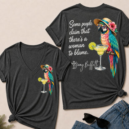 Some People Claim That There¡¯s A Woman To Blame V-Neck T-Shirt