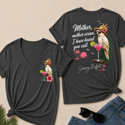 Jimmy Buffett Mother,Mother Ocean,I have Heard You Call V-Neck T-Shirt