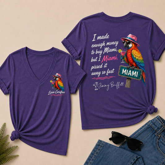 Jimmy Buffett I Made Enough Money To Buy Miami, But I Pissed It Away So Fast V-Neck T-Shirt