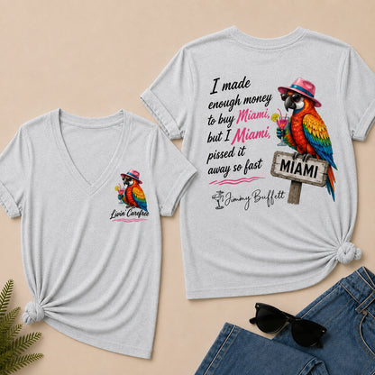 Jimmy Buffett I Made Enough Money To Buy Miami, But I Pissed It Away So Fast V-Neck T-Shirt
