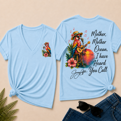 Mother,Mother Ocean,I have Heard You Call -Jimmy Buffett  V-Neck T-Shirt