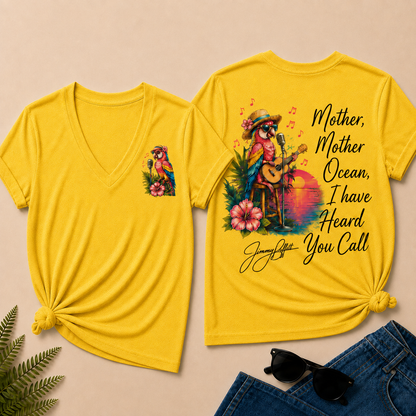 Mother,Mother Ocean,I have Heard You Call -Jimmy Buffett  V-Neck T-Shirt