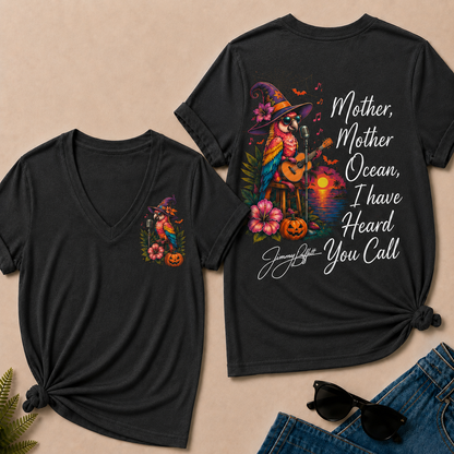 Halloween Mother,Mother Ocean,I have Heard You Call -Jimmy Buffett  V-Neck T-Shirt