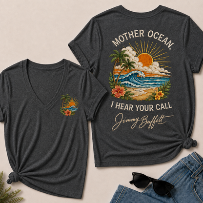 Mother Ocean,I have Heard You Call -Jimmy Buffett V-Neck T-Shirt