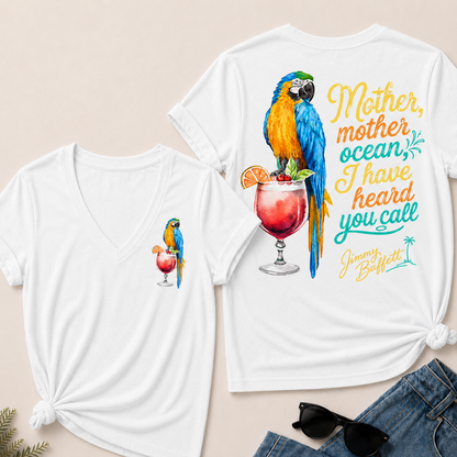 Mother,Mother Ocean,I have Heard You Call -Jimmy Buffett V-Neck T-Shirt