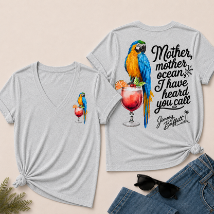Mother,Mother Ocean,I have Heard You Call -Jimmy Buffett V-Neck T-Shirt