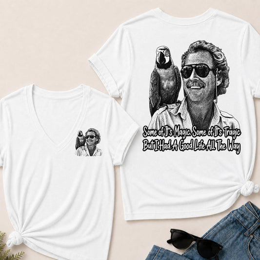 Some Of Its Magic, Some Of Its Tragic But I Had A Good Life All The Way V-Neck T-Shirt