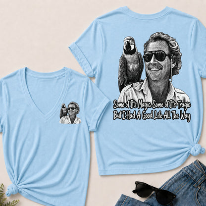 Some Of Its Magic, Some Of Its Tragic But I Had A Good Life All The Way V-Neck T-Shirt