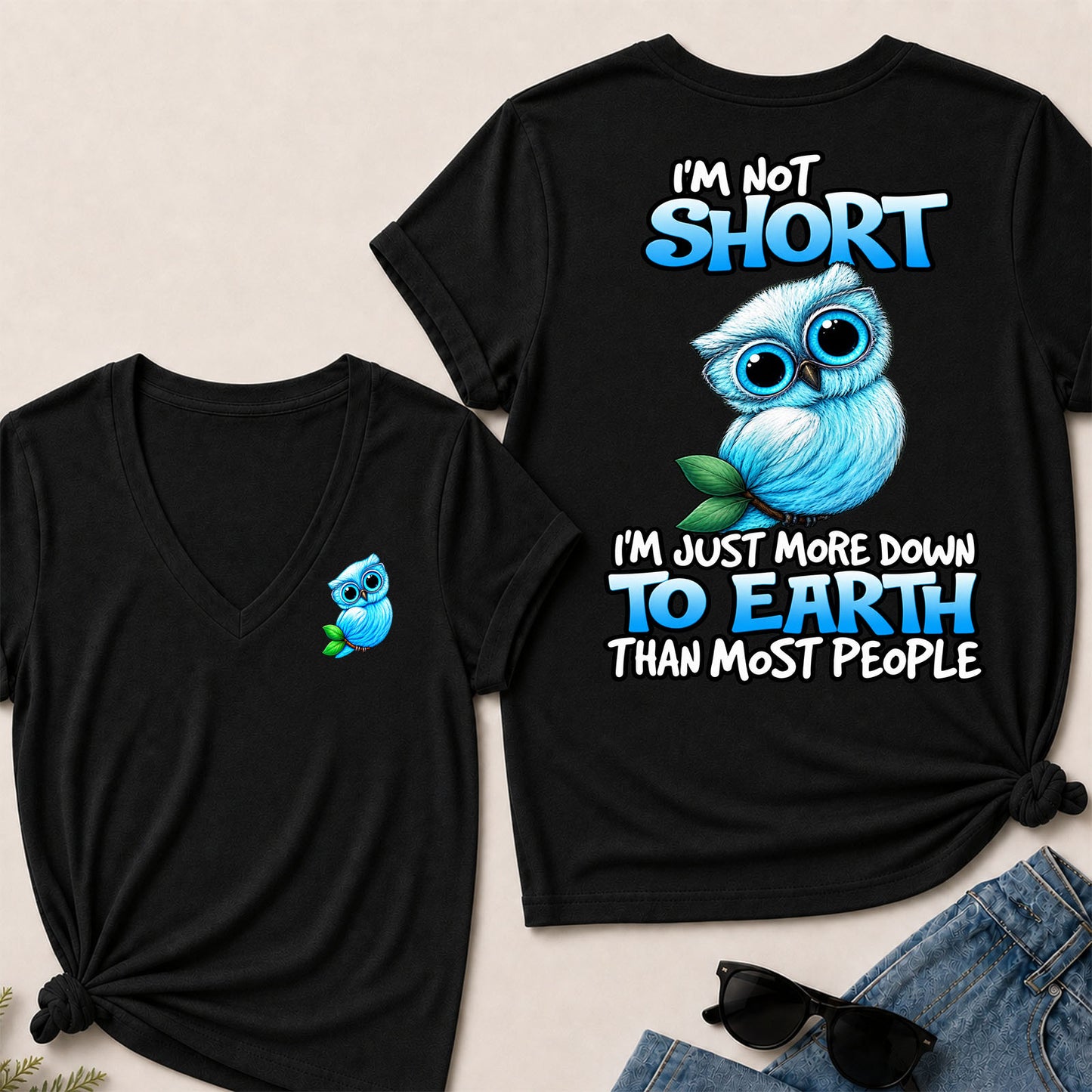 I'm Not Short ,I'm Just More Down To Earth Than Most People   V-Neck T-Shirt