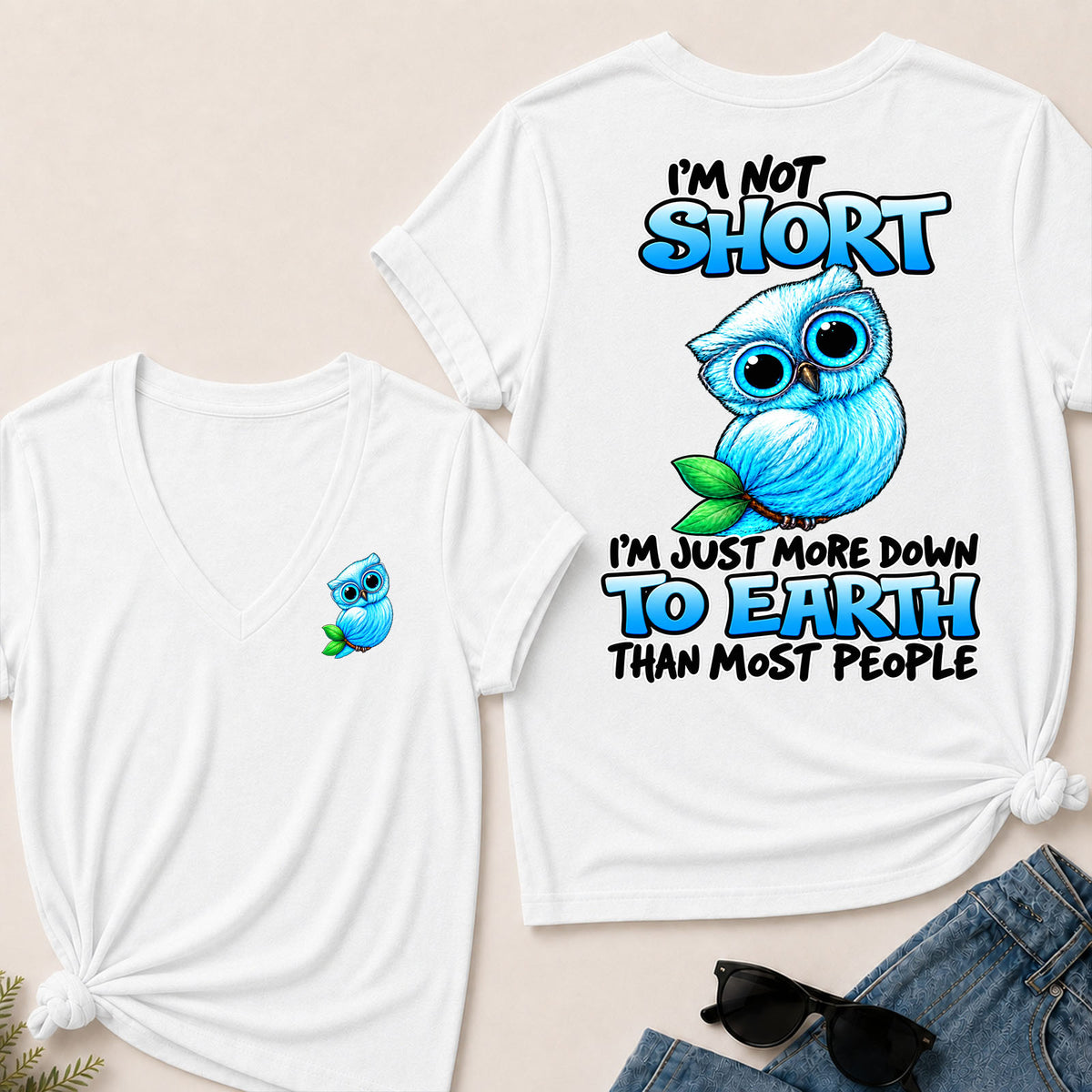 I'm Not Short ,I'm Just More Down To Earth Than Most People   V-Neck T-Shirt