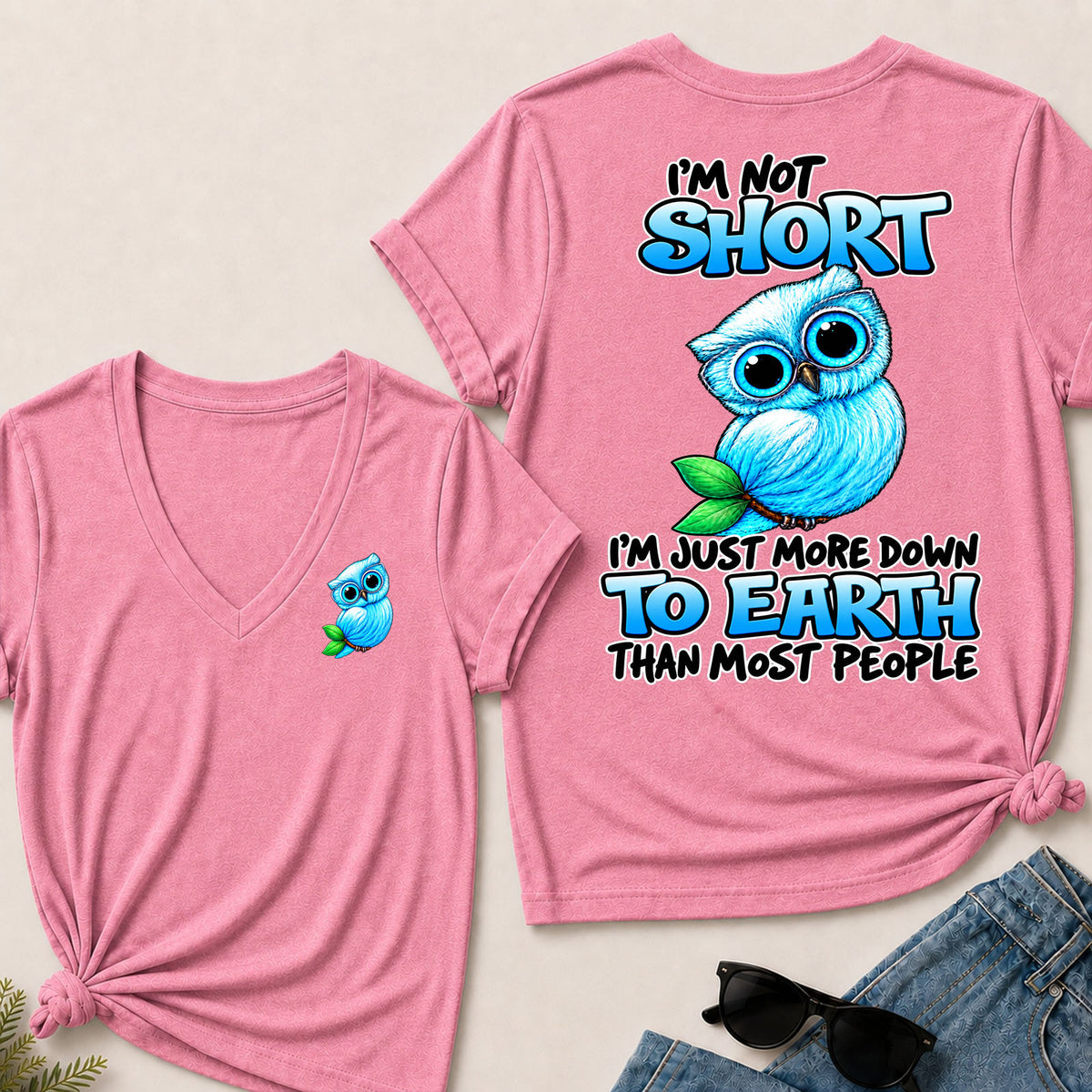 I'm Not Short ,I'm Just More Down To Earth Than Most People   V-Neck T-Shirt