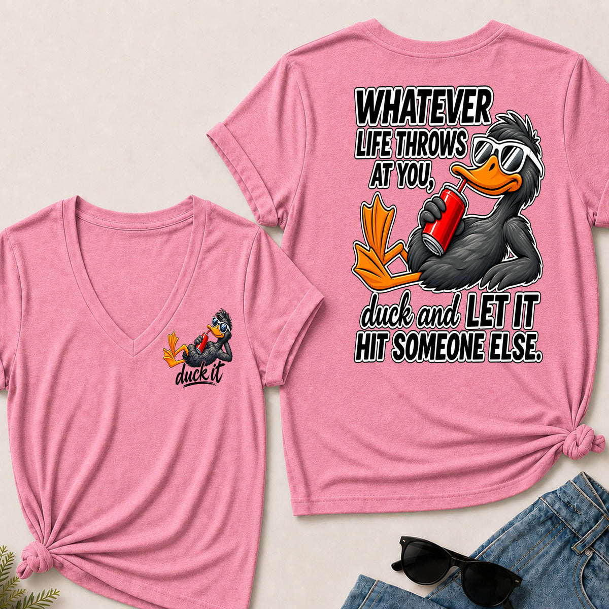 Whatever Life Throws At You, Duck And Let It Hit Someone Else V-Neck T-Shirt