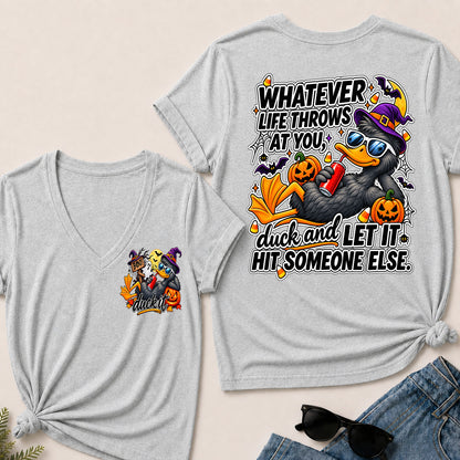 Halloween Whatever Life Throws At You, Duck And Let It Hit Someone Else V-Neck T-Shirt