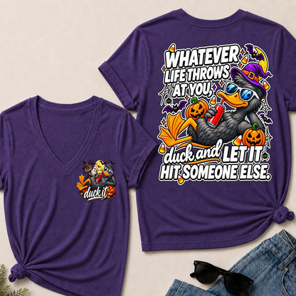Halloween Whatever Life Throws At You, Duck And Let It Hit Someone Else V-Neck T-Shirt