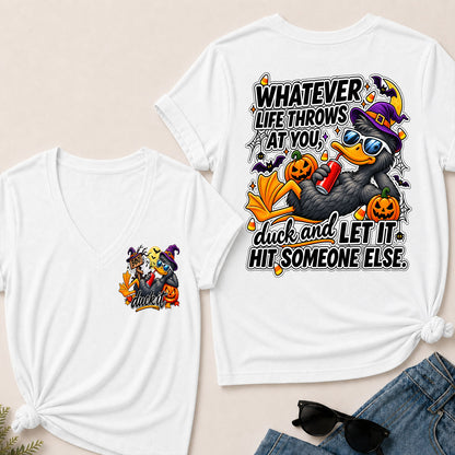 Halloween Whatever Life Throws At You, Duck And Let It Hit Someone Else V-Neck T-Shirt