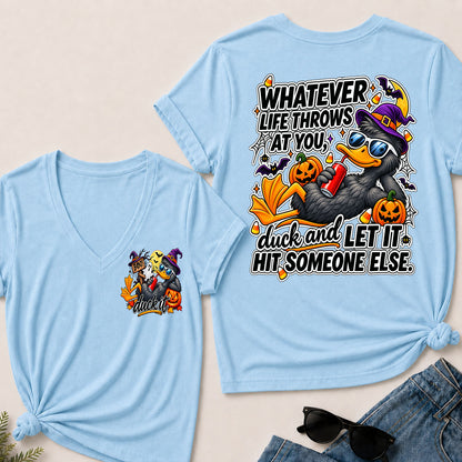 Halloween Whatever Life Throws At You, Duck And Let It Hit Someone Else V-Neck T-Shirt