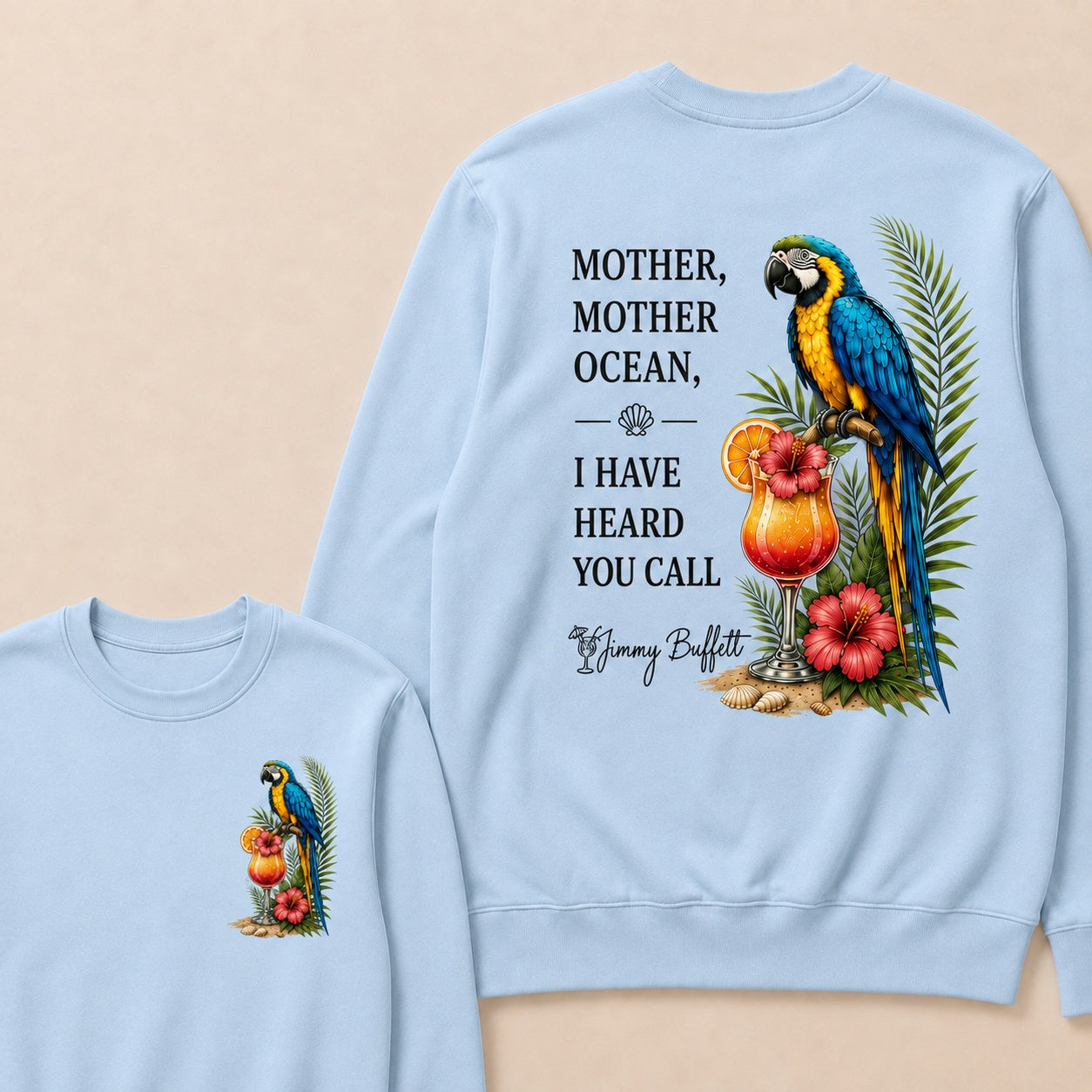 Jimmy Buffett Mother,Mother Ocean,I have Heard You Call Sweatshirts