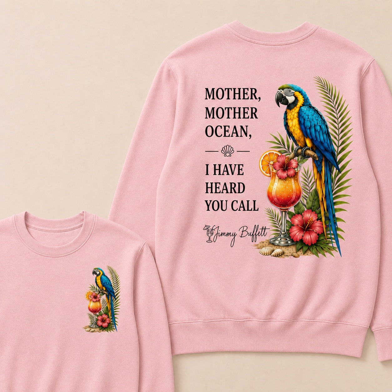 Jimmy Buffett Mother,Mother Ocean,I have Heard You Call Sweatshirts