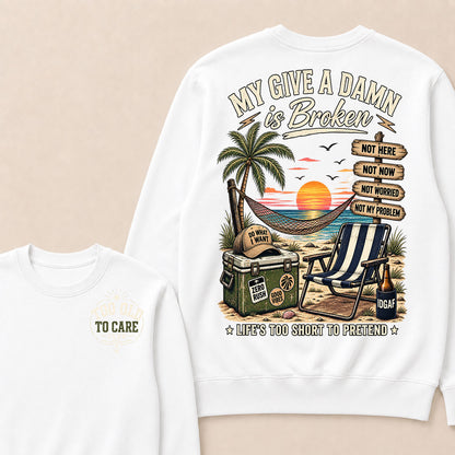 My Give A Damn Is Broken Too Old To Care Club Sweatshirt