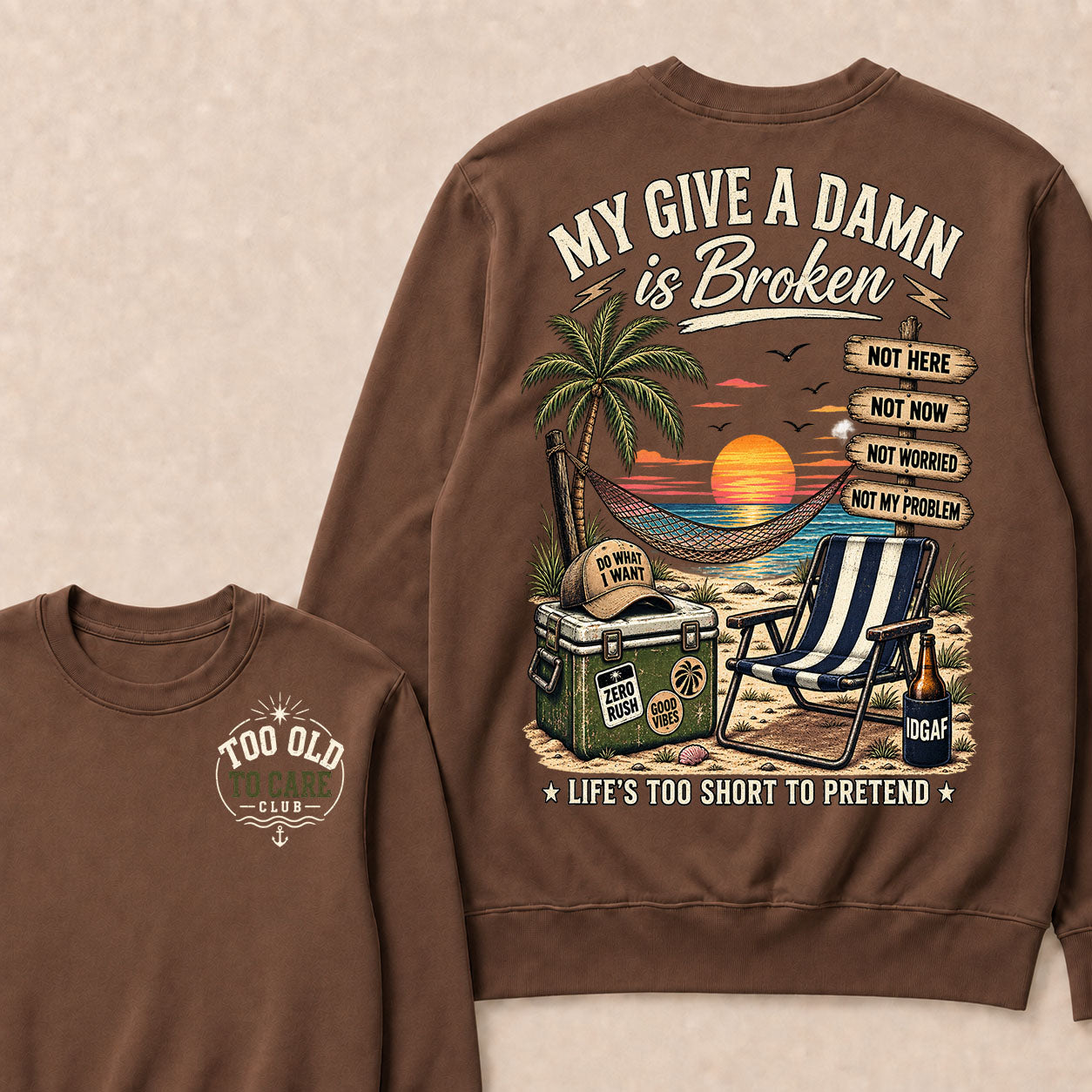 My Give A Damn Is Broken Too Old To Care Club Sweatshirt