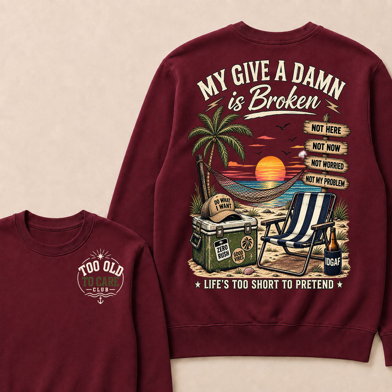 My Give A Damn Is Broken Too Old To Care Club Sweatshirt