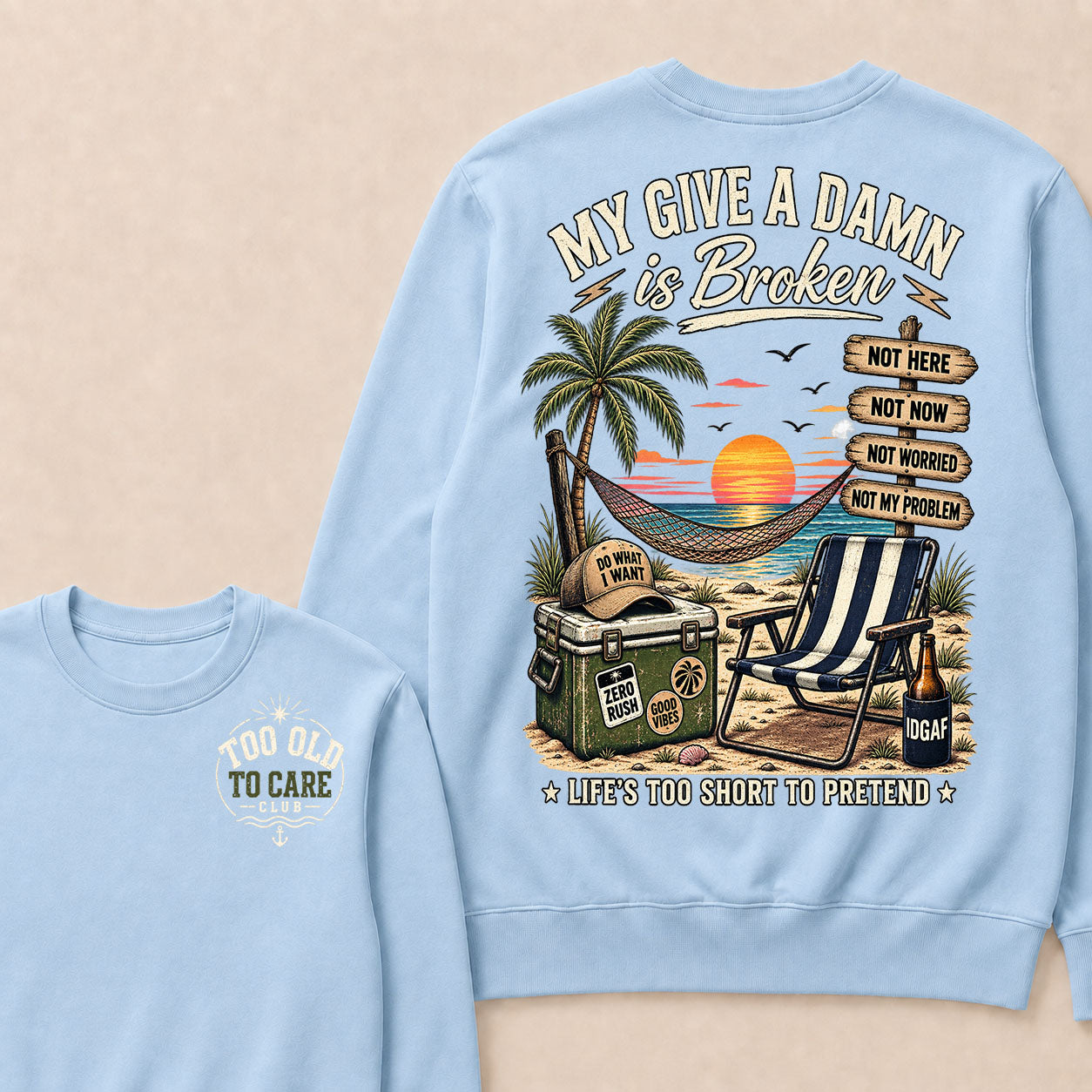 My Give A Damn Is Broken Too Old To Care Club Sweatshirt