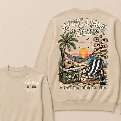 My Give A Damn Is Broken Too Old To Care Club Sweatshirt