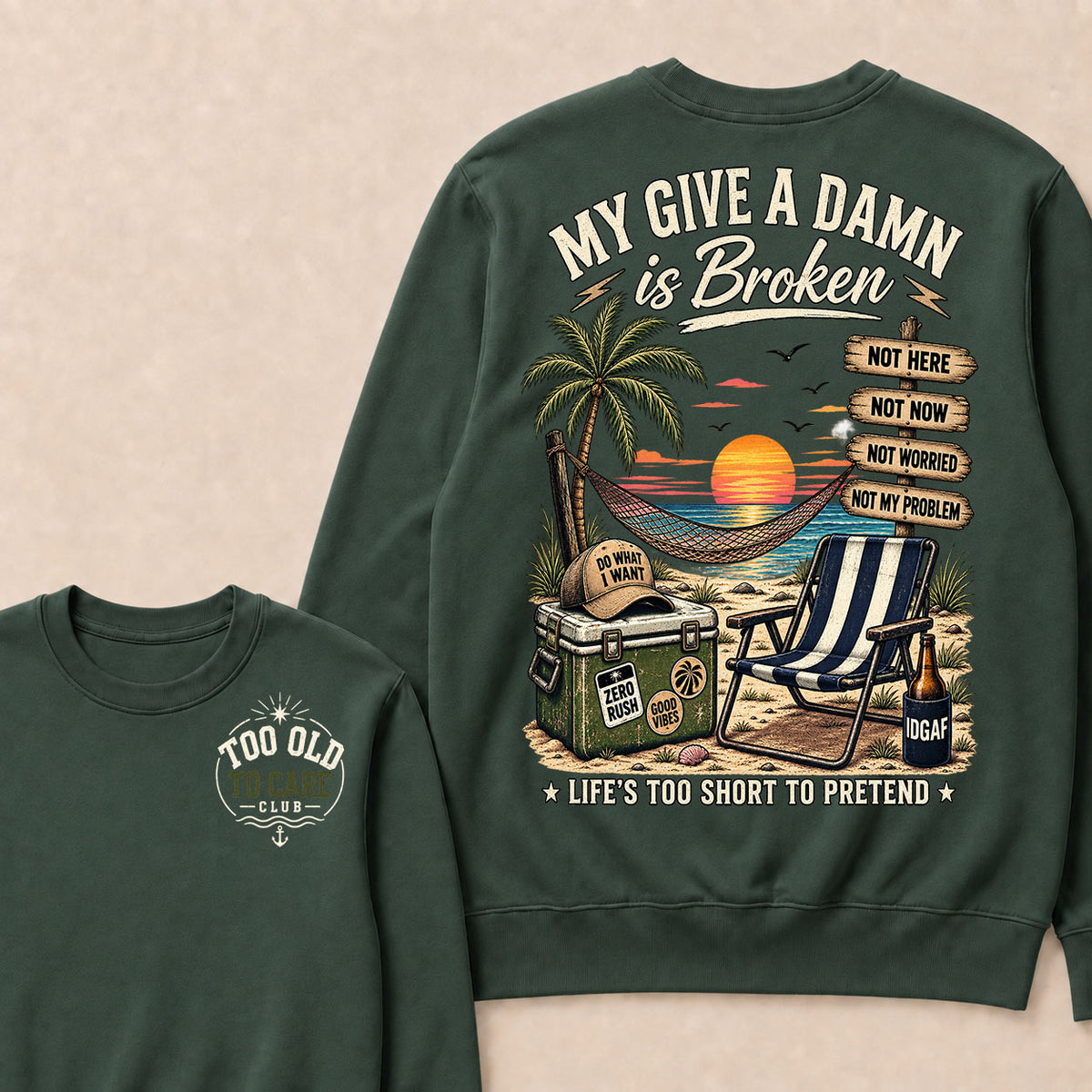 My Give A Damn Is Broken Too Old To Care Club Sweatshirt