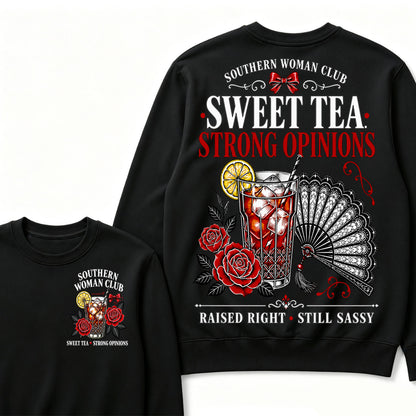 Southern Woman Club Sweet Tea Strong Opinions Raised Right • Still Sassy Sweatshirt