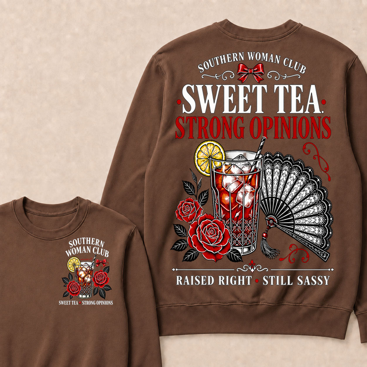 Southern Woman Club Sweet Tea Strong Opinions Raised Right • Still Sassy Sweatshirt