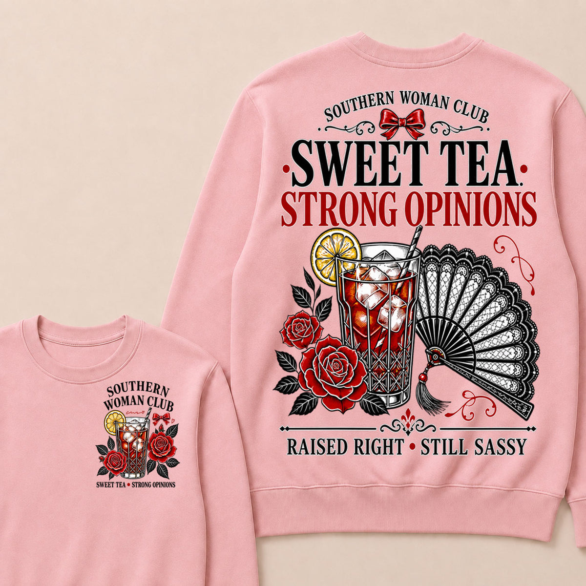 Southern Woman Club Sweet Tea Strong Opinions Raised Right • Still Sassy Sweatshirt