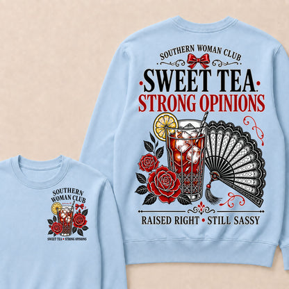 Southern Woman Club Sweet Tea Strong Opinions Raised Right • Still Sassy Sweatshirt
