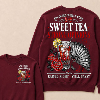 Southern Woman Club Sweet Tea Strong Opinions Raised Right • Still Sassy Sweatshirt