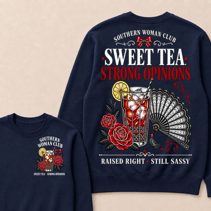 Southern Woman Club Sweet Tea Strong Opinions Raised Right • Still Sassy Sweatshirt