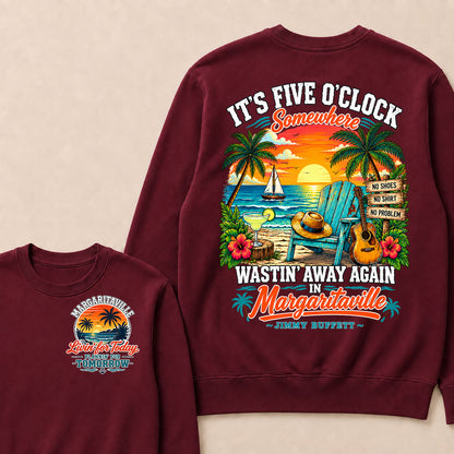 It's Five O'Clock Somewhere Wastin' Away Again In Margaritaville-Jimmy Buffett Sweatshirts