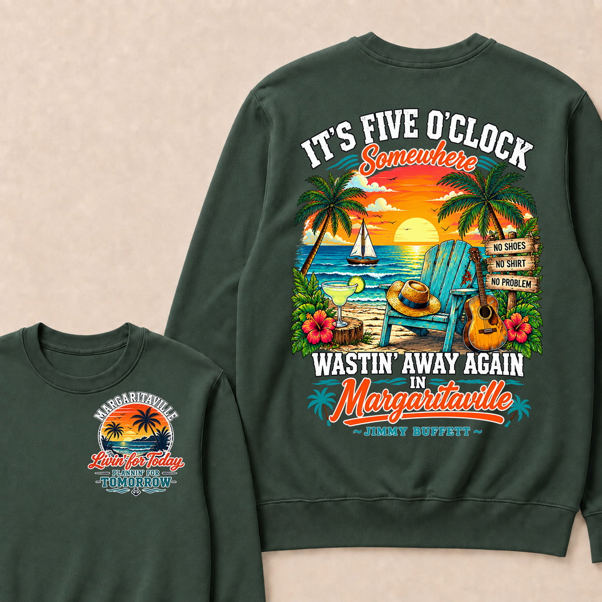 It's Five O'Clock Somewhere Wastin' Away Again In Margaritaville-Jimmy Buffett Sweatshirts
