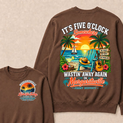 It's Five O'Clock Somewhere Wastin' Away Again In Margaritaville-Jimmy Buffett Sweatshirts