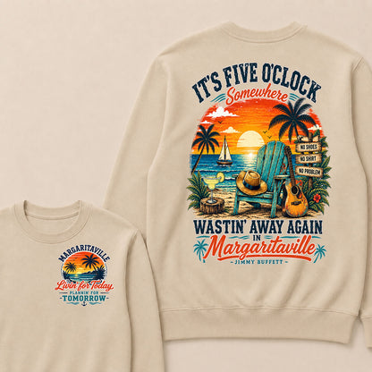 It's Five O'Clock Somewhere Wastin' Away Again In Margaritaville-Jimmy Buffett Sweatshirts