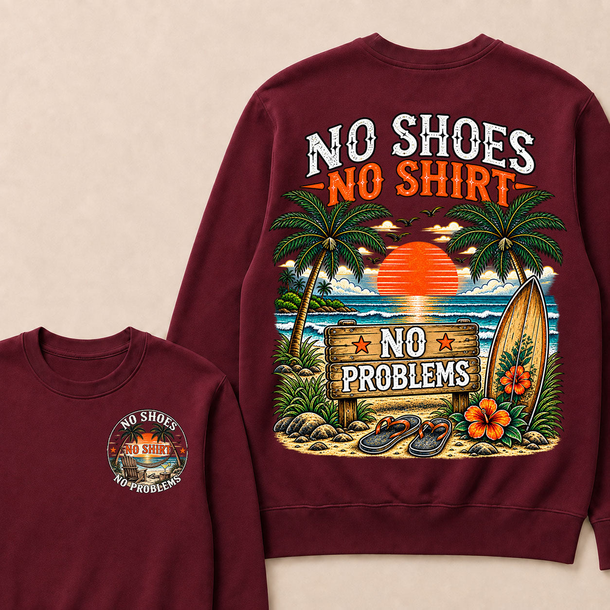 No Shoes No Shirt No Problems Sweatshirts