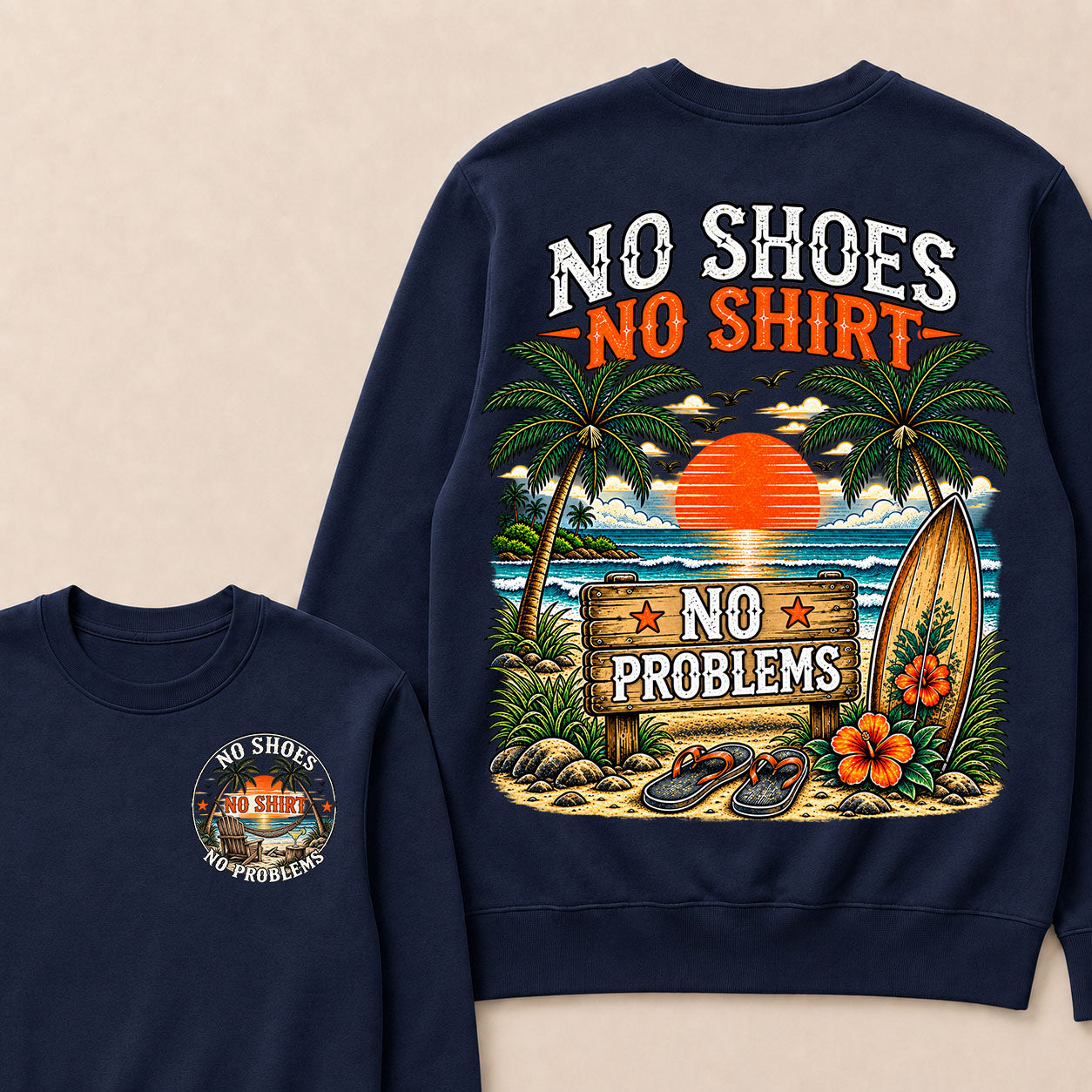 No Shoes No Shirt No Problems Sweatshirts